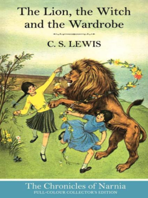 cover image of The Lion, the Witch and the Wardrobe